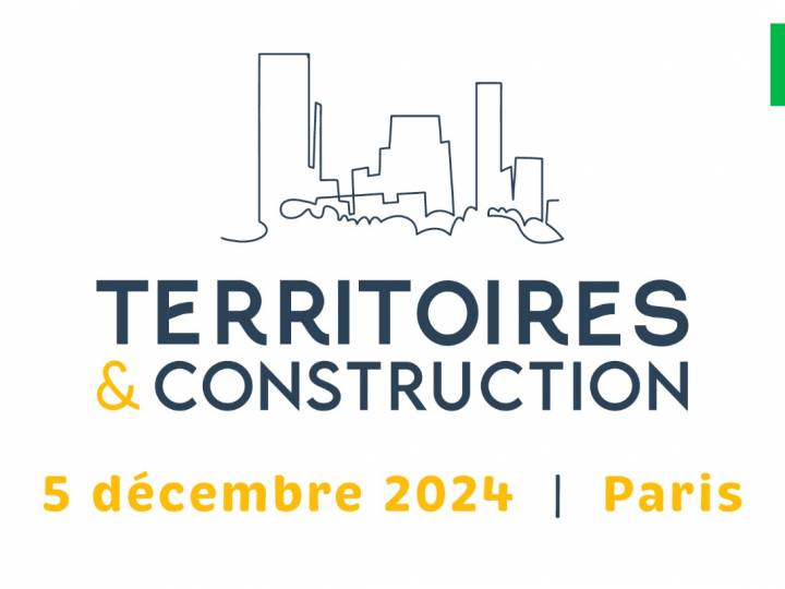 Territoires & Construction | 1ère édition à Paris.